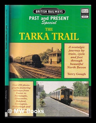Item #364618 Tarka trail: a nostalgic journey by train, foot and cycle through beautiful North...