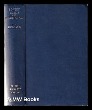 Item #364652 Soviet trade and distribution / by Leonard E. Hubbard. Leonard E. Hubbard, Leonard...
