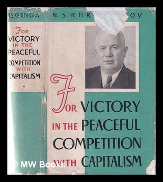 Item #364687 For Victory in the Peaceful Competition with Capitalism. (Collection of speeches and...