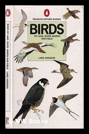 Item #364696 Birds of lake, river, marsh and field / [by] Lars Jonsson ; translated from the...