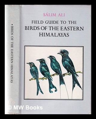 Item #364745 Field guide to the birds of the eastern Himalayas / Sálim Ali. Sálim Ali