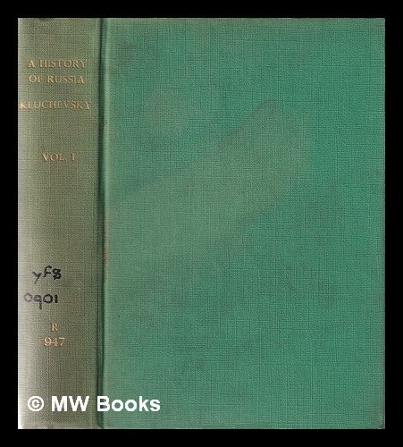 Item #364830 A history of Russia Volume I / by V. O. Kluchevsky; translated by C. J. Hogarth. V. O. Hogarth Kluchevsky, C. J.
