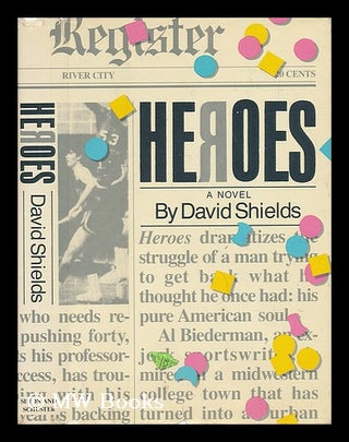 Item #36485 Heroes. David Shields, 1956