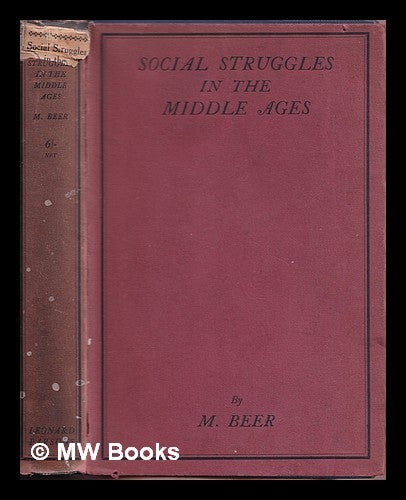 Item #364950 Social struggles in the Middle Ages / by M. Beer, translated by H.J. Stenning and revised by the author. Max Beer, Henry James Stenning, 1889-, trans.
