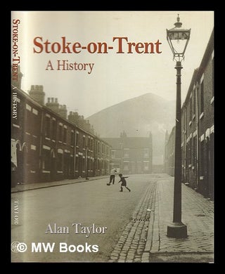 Item #365039 Stoke-on-Trent : a history. Alan Taylor