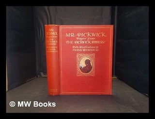 Item #365139 Mr. Pickwick / illustrated in colour by Frank Reynolds. Charles Dickens, Frank Reynolds