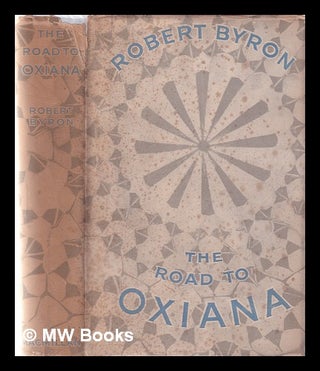 Item #365150 The road to Oxiana. Robert Byron