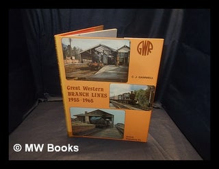 Item #365205 Great Western branch lines, 1955-1965 / [by] C.J. Gammell. Christopher John Gammell