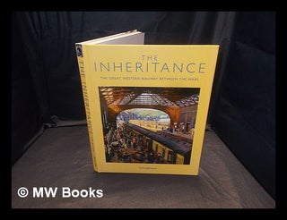 Item #365215 The Inheritance : the Great Western Railway between the wars / Tim Bryan. Tim Bryan