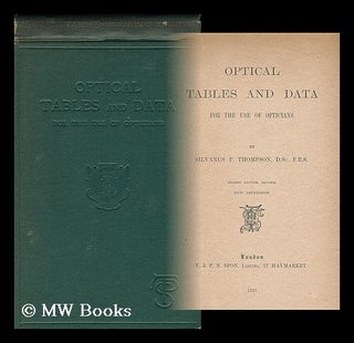 Item #36522 Optical Tables and Data for Use of Opticians, by Silvanus P. Thompson. Silvanus...