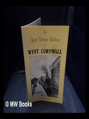 Item #365253 The Great Western Railway in West Cornwall / Alan Bennett. Alan Bennett, b. 1946