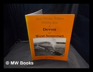 Item #365255 Great Western Railway holiday lines in Devon and West Somerset / Alan Bennett. Alan...