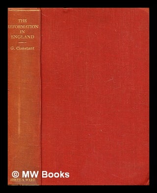 Item #365281 The Reformation in England / by G. Constant.... Vol.1, The English schism, Henry...