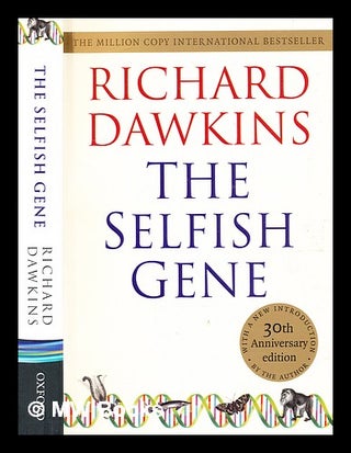 Item #365393 The selfish gene / Richard Dawkins ; with a new introduction by the author. Richard...