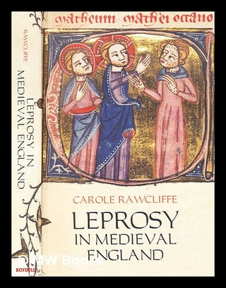 Item #365402 Leprosy in medieval England / Carole Rawcliffe. Carole Rawcliffe, b. 1946
