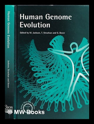 Item #365482 Human genome evolution / [edited by] Michael S. Jackson, Tom Strachan, G. Dover....