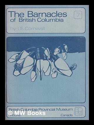 Item #365517 Barnacles of British Columbia by Ira E. Cornwall, F.G.S. Ira E. Cornwall, F. G S