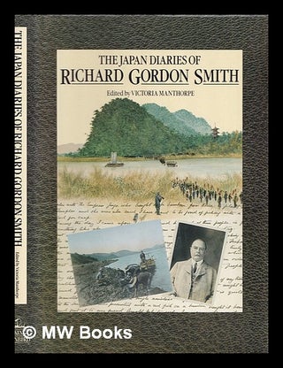 Item #365761 The Japan diaries of Richard Gordon Smith. Richard Gordon Smith