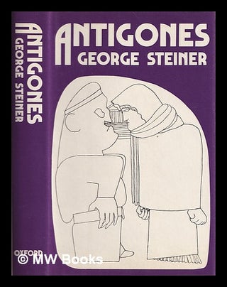 Item #365785 Antigones. George Steiner