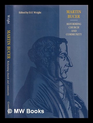 Item #365846 Martin Bucer : reforming church and community. D. F. Wright