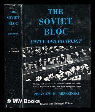 Item #365847 The Soviet bloc : unity and conflict / by Zbigniew K. Brzezinski. Zbigniew Brzezinski