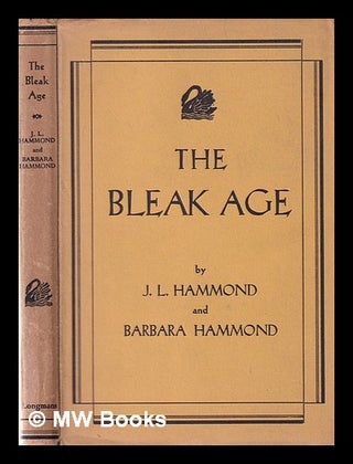 Item #365903 The bleak age: based on "The age of the chartists" / by J.L. Hammond ... and Barbara...
