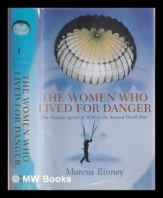 Item #366136 The women who lived for danger : the women agents of SOE in the Second World War....