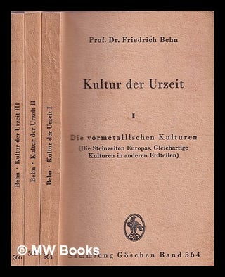 Item #366182 Kultur der Urzeit / von Moritz Hoernes und von Friedrich Behn. Moritz Hoernes,...