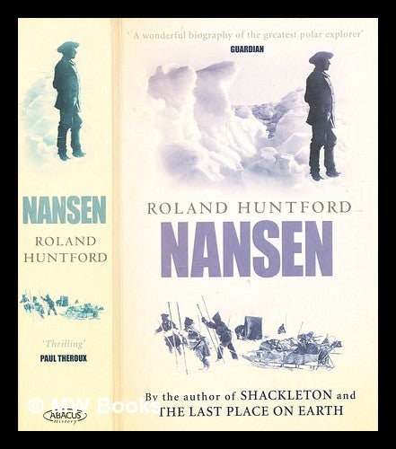 Item #366330 Nansen : the explorer as hero / Roland Huntford. Roland Huntford, b. 1927-.