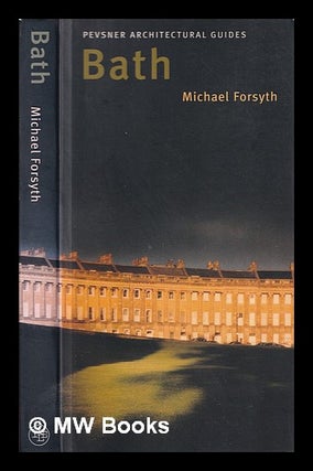 Item #366359 Bath / Michael Forsyth ; with contributions by Stephen Bird. Michael. Bird Forsyth,...