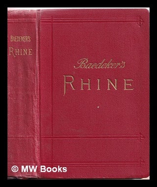 Item #366367 The Rhine : including the Black Forest & the Vosges : handbook for travellers / by...