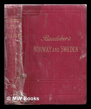 Item #366372 Norway, Sweden, and Denmark : handbook for travellers / by Karl Baedeker. Karl. Karl...