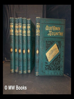 Item #366429 Our own country: descriptive, historical, pictorial. Petter Cassell, Galpin
