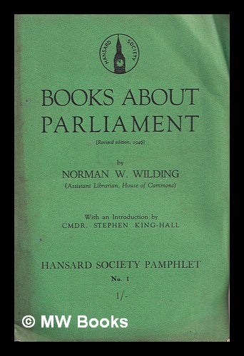 Item #366437 Books About Parliament by Norman W. Wilding. Norman W. [Assistant Librarian Wilding, House of Commons.