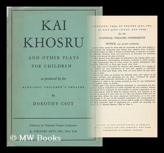 Item #36647 Kai Khosru and Other Plays for Children As Produced by the King-Coit Children's...