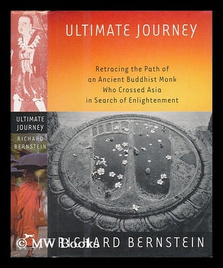 Item #36654 Ultimate Journey : Retracing the Path of an Ancient Buddhist Monk Who Crossed Asia in...