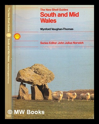 Item #366542 The new Shell guide to South and Mid-Wales Wynford Vaughan-Thomas. Wynford...