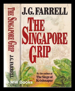 Item #366559 The Singapore grip / J.G. Farrell. J. G. Farrell, James Gordon