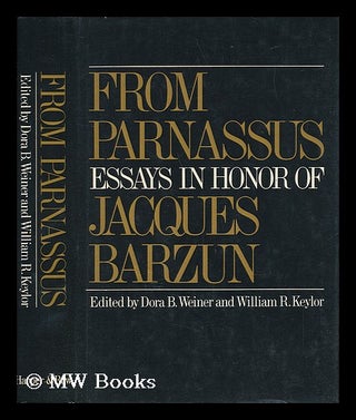 Item #36660 From Parnassus : Essays in Honor of Jacques Barzun / Edited by Dora B. Weiner and...