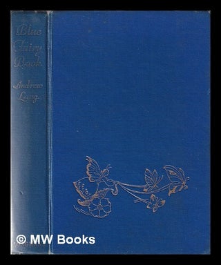 Item #366676 Blue fairy book / collected and edited by Andrew Lang; illustrated by Ben Kutcher;...