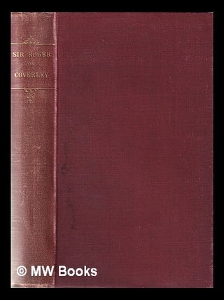 Item #366731 Sir Roger de Coverley / by Addison and Steele; reprinted from "The Spectator" Joseph...