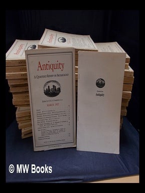 Item #366794 Antiquity: a quarterly review of Archaeology: in 33 volumes and 1 article reprint....