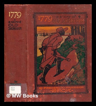 Item #366817 "1779" : a story of old Shoreham / by Frederick Harrison ; illustrated by Stanley L....