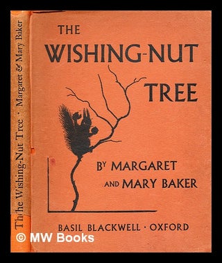 Item #366863 The Wishing-Nut Tree ... Pictures by Mary Baker. Margaret Baker, b. 1890