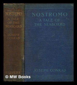 Item #366883 Nostromo : a tale of the seaboard / by Joseph Conrad. Joseph Conrad