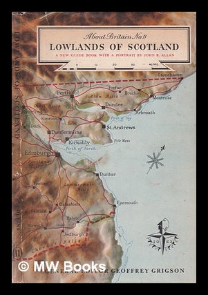 Item #367056 Lowlands of Scotland / A New Guide Book With a Portrait by John R. Allan. John...