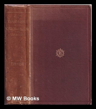 Item #367101 The Reformation of the Church of England: its history, principles, and results A.D....