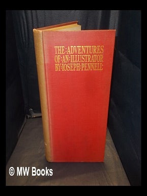 Item #367134 The adventures of an illustrator : mostly in following his authors in America &...