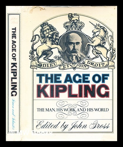 Item #367165 The age of Kipling / edited by John Gross. John Gross, compiler.