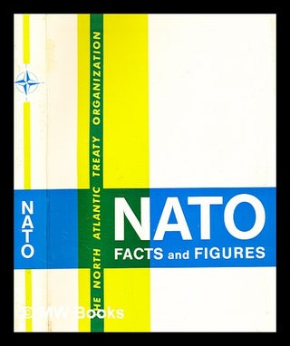 Item #367182 Nato : facts and figures. North Atlantic Treaty Organization